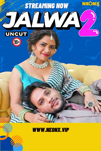 Jalwa 2 (2023) UNRATED Hindi NeonX Originals Short Film full movie download